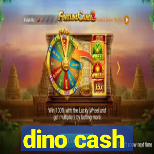 dino cash